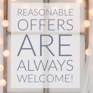 Reasonable Offers Always WELCOME!